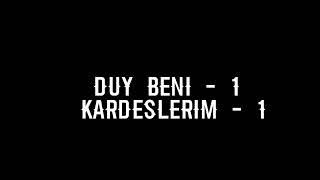 ▫️Duy Beni VS Kardeslerim