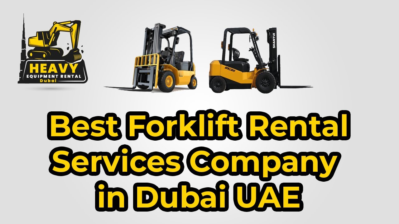 Forklift Rental Company in Dubai Sharjah Abu Dhabi UAE Forklift