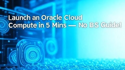 Launch an Oracle Cloud Compute in 5 Mins — No BS Guide!
