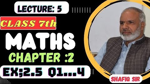 Maths class 7 l chapter2 laws of operationsl Exe:2.5 Q1,2,3,4Lecture 5in pashto lShafiq Edu Academy