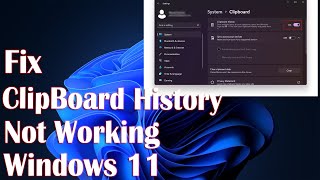 clipboard history not working or showing in windows 11 - how to fix