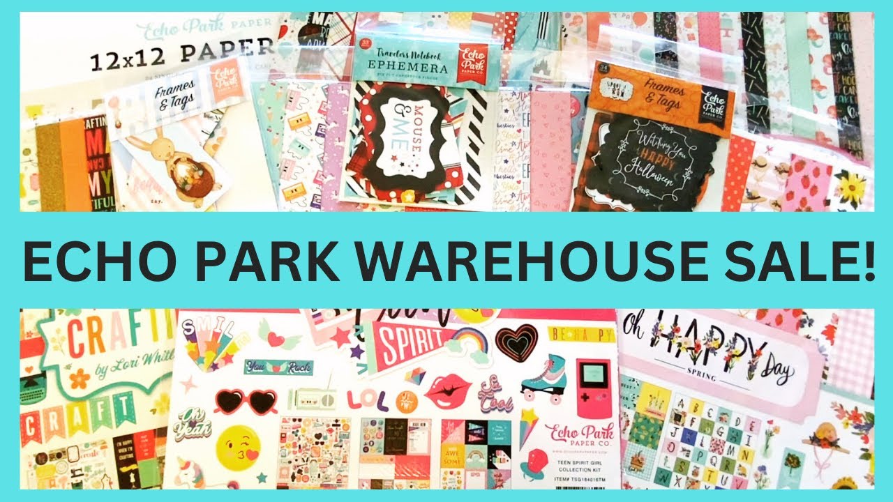 Echo Park Warehouse Sale echoparkpaper echopark paper April 17 2023