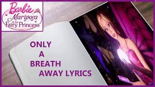 💜Barbie : Mariposa And The Fairy Princess - Only A Breath Away (Lyrics)💜