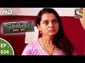 Crime Patrol Dial 100 - क्राइम पेट्रोल - Torture Part 1 - Ep 604 - 14th September, 2017