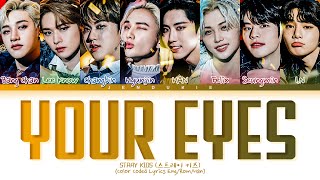 STRAY KIDS Your Eyes Lyrics (Color Coded Lyrics)