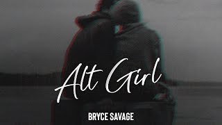 Bryce Savage - Alt Girl