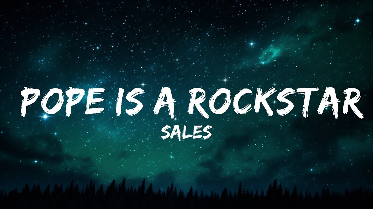 SALES Pope Is a Rockstar (Lyrics) go little rockstar 30