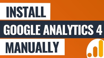 How To Install Google Analytics 4 Manually - How to Install Your Google Tag