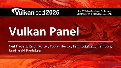 Vulkanised 2025: Vulkan Panel Discussion