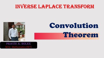 Lecture 8: Inverse Laplace Trasform using Convolution theorem