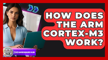 How Does The ARM Cortex-M3 Work? - The Hardware Hub