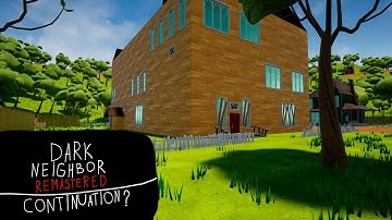 Hello Neighbor Mod Kit - Dark Neighbor Remastered: Continuation? ( Demo )