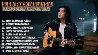 Album Lagu Slow Rock Malaysia Terbaru 2025 | Menyentuh Hati Sampai Menangis π
