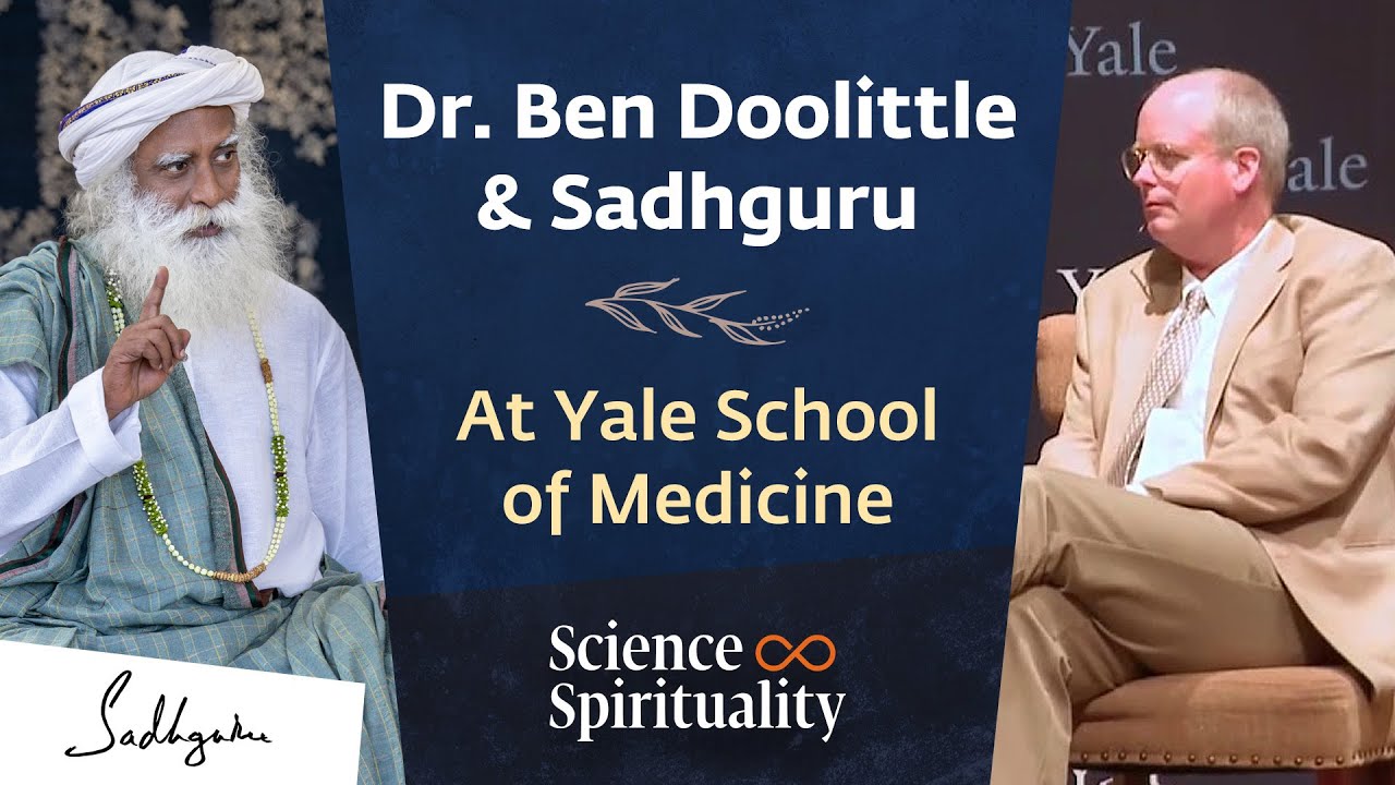 Download Dr. Ben Doolittle in Conversation with Sadhguru at Yale School of Medicine