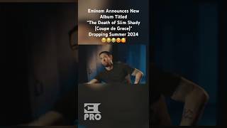 #Eminem Announces New Album Titled “The Death of Slim Shady (Coupe de Grace)” Dropping Summer 2024