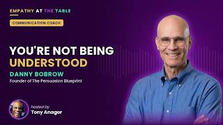 Why Most People Fail at Communication (And Don't Know It) | Danny Bobrow