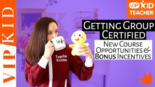 VIPKID Pre-K Group Course Certification Program [New Teaching Opportunities PLUS Bonus Incentives]