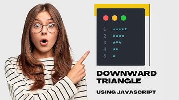 Easy Way to Print Downward Triangle Star Pattern Using Javascript | For Beginners |
