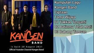 Lagu Kangen Band Ciptaan Tama Wijaya (Tama Kangen) #TakkanTerganti #BatinmuTelahMati #BabangTamvan