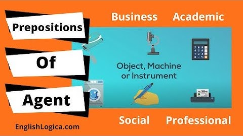 Prepositions of Agent in English | Prepositions of Instrument in English | Prepositions in English