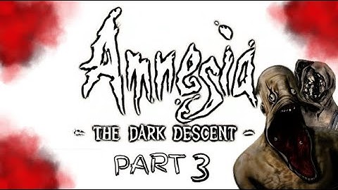 Amnesia: the dark descent| Part 3| I HATE WATER!