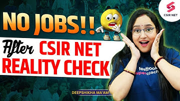 No Jobs After CSIR NET | Reality Check | Deepshikha Ma