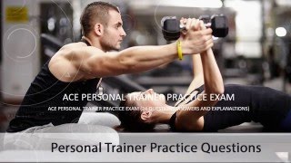 ACE Personal Trainer Practice Exam