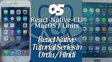 Part 05 React Native Tutorial Series for Beginners in Urdu/Hindi: Install and Run, on Mac and Linux