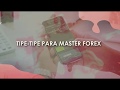 Tipe-tipe para Master Forex (Videografis)