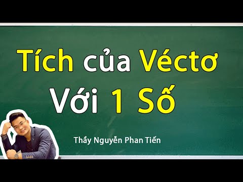 Video Tích Của Véc Tơ Với Một Số - Toán 10 | Thầy Nguyễn... - youtube