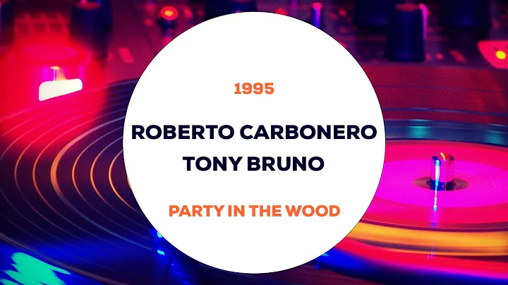 Roberto Carbonero e Tony Bruno - Party in the wood - 1995