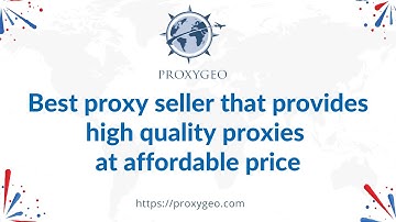 Best proxy seller that provides high quality proxies at affordable price