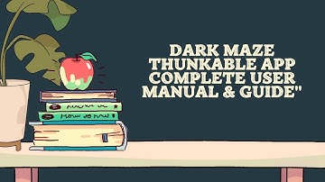 Dark Maze Thunkable App | Complete User Manual & Guide