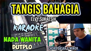 TANGIS BAHAGIA KARAOKE KOPLO NADA WANITA