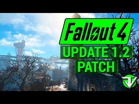 FALLOUT 4: Update 1.2 PATCH Notes! (New Features and Fixes) FALLOUT 4: Update 1.2 PATCH Notes! (New Features and Fixes)