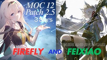 Honkai Star Rail 2.5 - MOC 12 : 3 stars guides.Firefly and Feixiao!