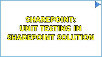 Sharepoint: Unit testing in sharepoint solution (2 Solutions!!)