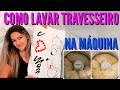 COMO LAVAR TRAVESSEIRO NA MÁQUINA | TRAVESSEIROS BRANQUINHOS E HIGIENIZADOS