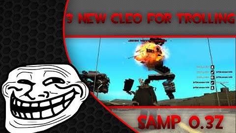 [SAMP 0.3z] - 3 New CLEOS for Trolling by Thermal [Download Link] 2014 ● Axpi
