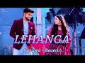 Lehanga (Slowed + Reverb) | Jass Manak | Lofi Version 🎧✨