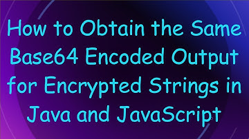 How to Obtain the Same Base64 Encoded Output for Encrypted Strings in Java and JavaScript