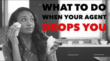 What To Do When Your Agent Drops You | Acting Resource Guru