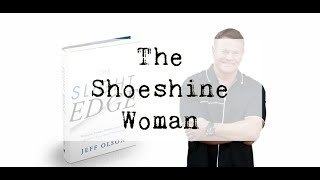 Reading From The Slight Edge By Jeff Olson - The Shoe Shine Woman Another Failing Millennial