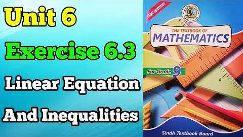 Exercise 6.3 unit 6 linear equation and inequalities class 9 new Mathematics book Sindh board chap 6