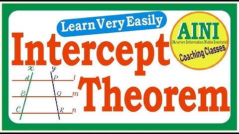 Intercept Theorem : If there are three parallel lines and the intercepts made by them on one ...