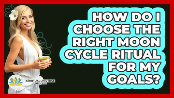 How Do I Choose The Right Moon Cycle Ritual For My Goals? - Spiritual Universe Unlocked