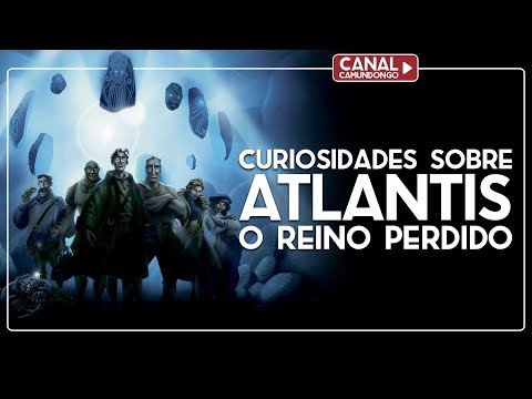 Curiosidades sobre Atlantis: O Reino Perdido | O Camundongo