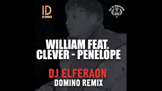 william ft  Clever Penelope Dj Elferaon Domino Remix