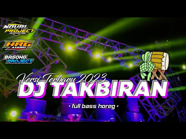 DJ TAKBIRAN VERSI TERBARU 2024 || FULL BASS HOREG class=