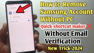 How To Remove Samsung Account Without Email Verification 2024 ||  ❌ quick shortcut maker  Without Pc screenshot 4